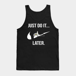 Just du it later Tank Top